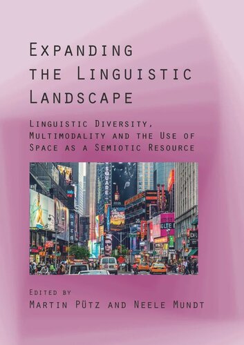 Expanding the Linguistic Landscape: Linguistic Diversity, Multimodality and the Use of Space as a Semiotic Resource