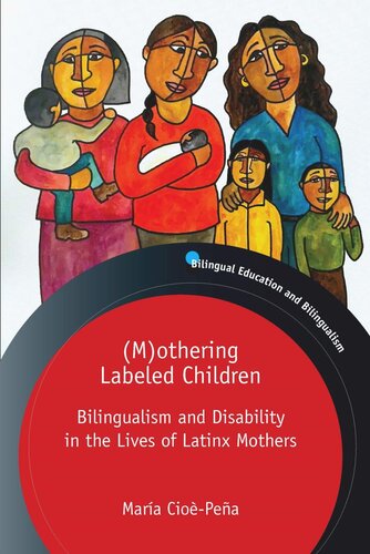 (M)othering Labeled Children: Bilingualism and Disability in the Lives of Latinx Mothers