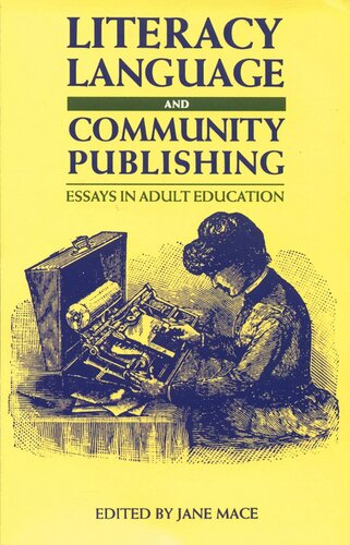 Literacy, Language and Community Publishing: Essays in Adult Education