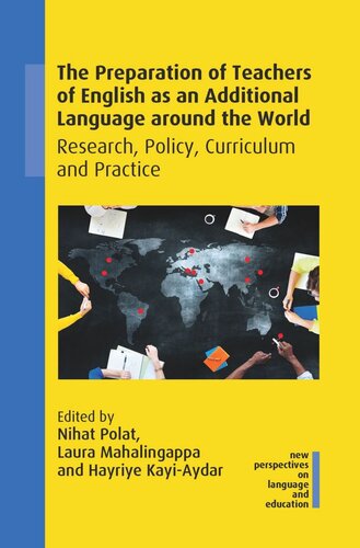 The Preparation of Teachers of English as an Additional Language around the World: Research, Policy, Curriculum and Practice