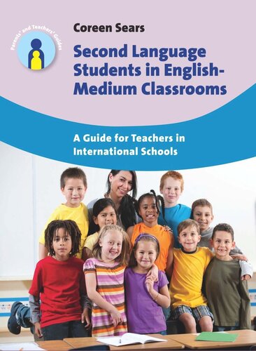 Second Language Students in English-Medium Classrooms: A Guide for Teachers in International Schools