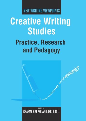 Creative Writing Studies: Practice, Research and Pedagogy