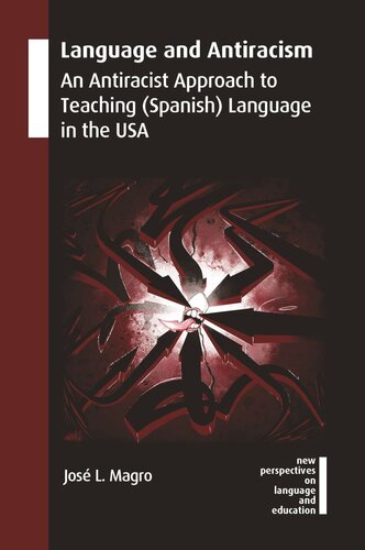 Language and Antiracism: An Antiracist Approach to Teaching (Spanish) Language in the USA