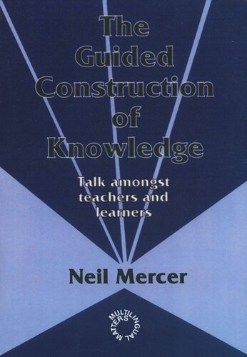 The Guided Construction of Knowledge: Talk Amongst Teachers and Learners