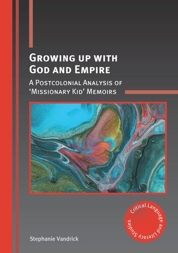 Growing up with God and Empire: A Postcolonial Analysis of Missionary Kid Memoirs