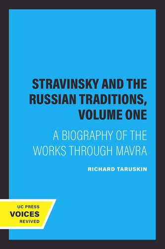 Stravinsky and the Russian Traditions. Stravinsky and the Russian Traditions, Volume One: A Biography of the Works through Mavra