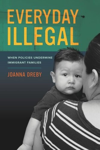 Everyday Illegal: When Policies Undermine Immigrant Families