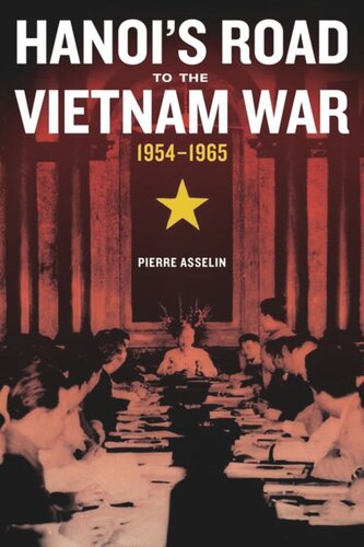 Hanoi's Road to the Vietnam War, 1954-1965