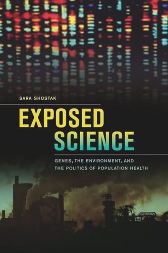 Exposed Science: Genes, the Environment, and the Politics of Population Health