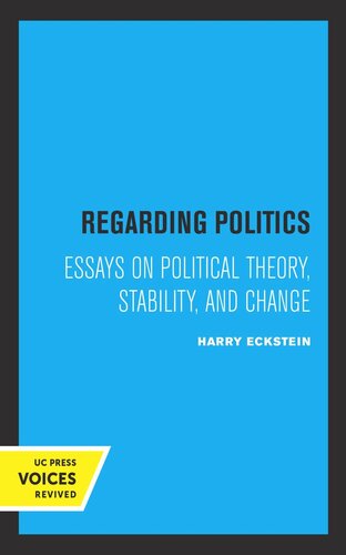 Regarding Politics: Essays on Political Theory, Stability, and Change