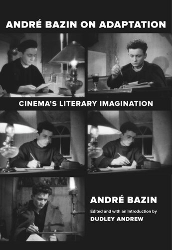 Andre Bazin on Adaptation: Cinema's Literary Imagination