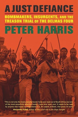 A Just Defiance: Bombmakers, Insurgents, and the Treason Trial of the Delmas Four