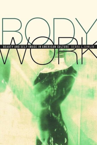 Body Work: Beauty and Self-Image in American Culture