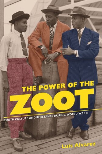 The Power of the Zoot: Youth Culture and Resistance during World War II