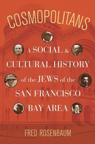 Cosmopolitans: A Social and Cultural History of the Jews of the San Francisco Bay Area