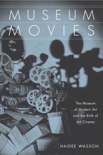 Museum Movies: The Museum of Modern Art and the Birth of Art Cinema