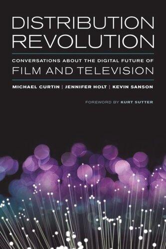 Distribution Revolution: Conversations about the Digital Future of Film and Television