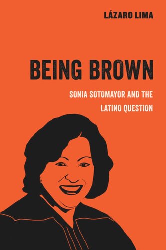 Being Brown: Sonia Sotomayor and the Latino Question