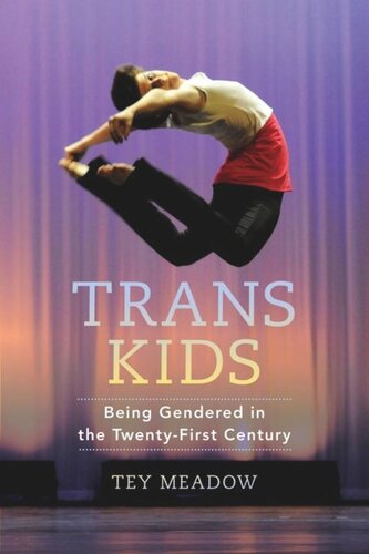 Trans Kids: Being Gendered in the Twenty-First Century