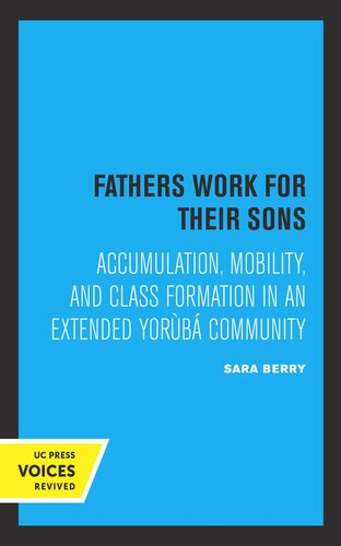 Fathers Work for Their Sons: Accumulation, Mobility, and Class Formation in an Extended Yoruba Community