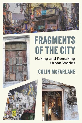 Fragments of the City: Making and Remaking Urban Worlds