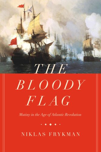 The Bloody Flag: Mutiny in the Age of Atlantic Revolution