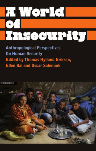 A World of Insecurity: Anthropological Perspectives of Human Security 