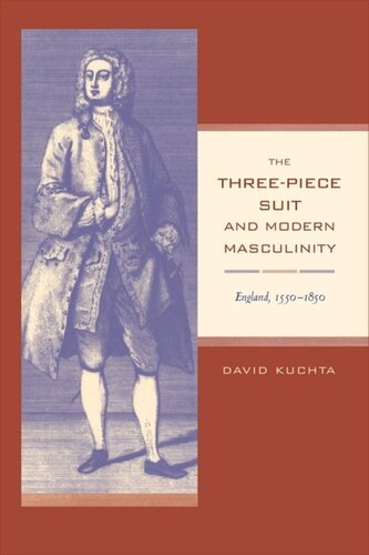 The Three-Piece Suit and Modern Masculinity: England, 1550–1850