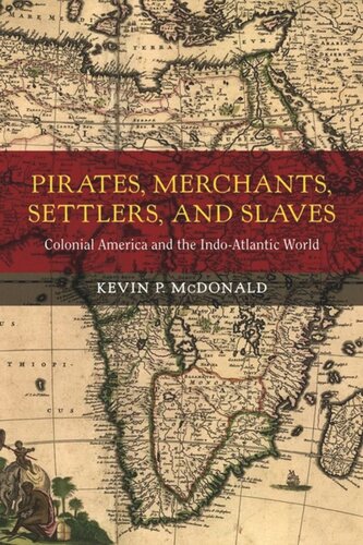 Pirates, Merchants, Settlers, and Slaves: Colonial America and the Indo-Atlantic World