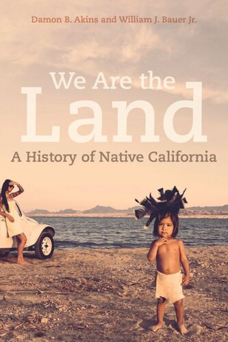 We Are the Land: A History of Native California