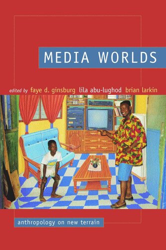 Media Worlds: Anthropology on New Terrain