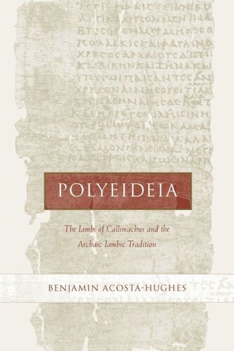 Polyeideia: The Iambi of Callimachus and the Archaic Iambic Tradition