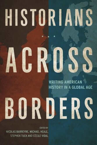 Historians across Borders: Writing American History in a Global Age