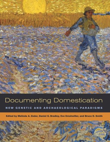 Documenting Domestication: New Genetic and Archaeological Paradigms