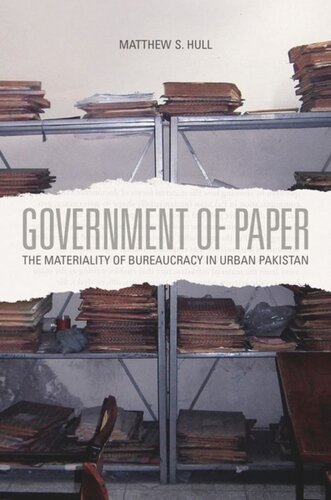 Government of Paper: The Materiality of Bureaucracy in Urban Pakistan