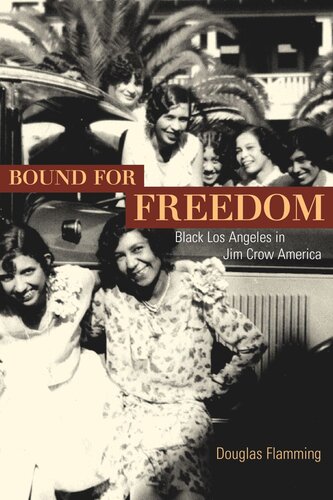 Bound for Freedom: Black Los Angeles in Jim Crow America