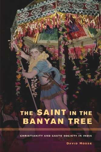 The Saint in the Banyan Tree: Christianity and Caste Society in India