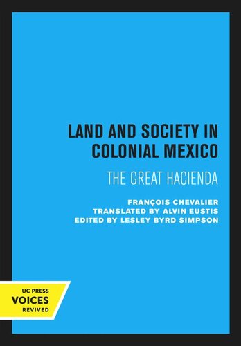 Land and Society in Colonial Mexico: The Great Hacienda