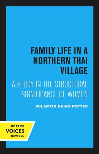 Family Life in a Northern Thai Village: A Study in the Structural Significance of Women