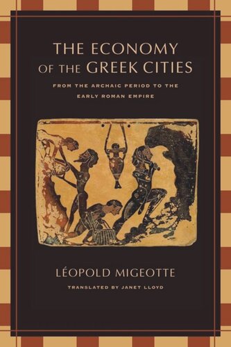 The Economy of the Greek Cities: From the Archaic Period to the Early Roman Empire