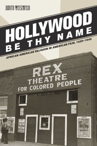 Hollywood Be Thy Name: African American Religion in American Film, 1929–1949