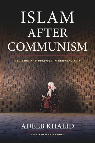 Islam after Communism: Religion and Politics in Central Asia
