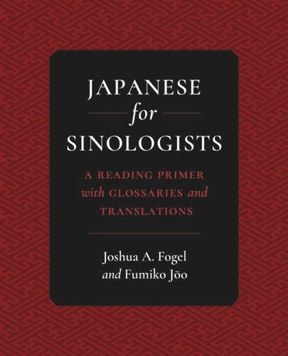 Japanese for Sinologists: A Reading Primer with Glossaries and Translations