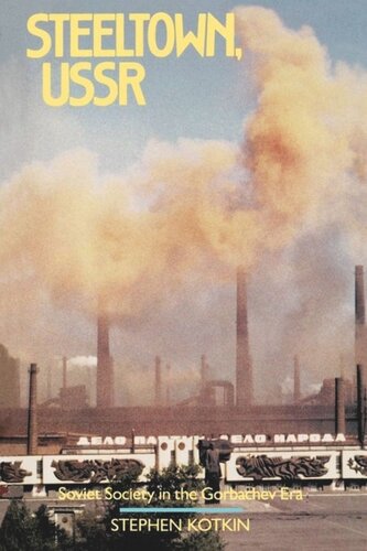 Steeltown, USSR: Soviet Society in the Gorbachev Era