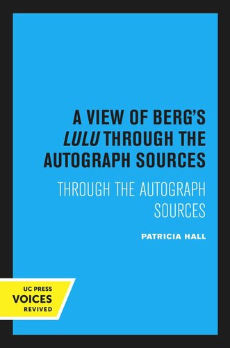 A View of Berg’s “Lulu” through the Autograph Sources