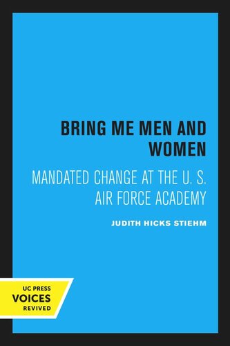 Bring Me Men and Women: Mandated Change at the U. S. Air Force Academy