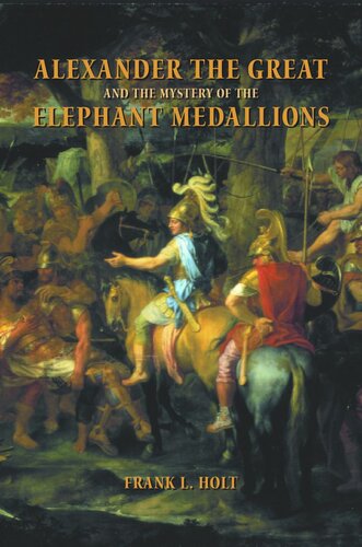 Alexander the Great and the Mystery of the Elephant Medallions