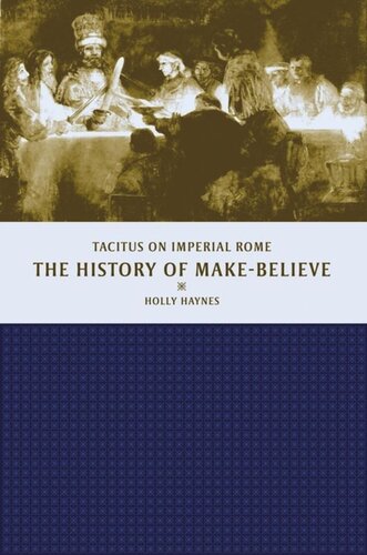 The History of Make-Believe: Tacitus on Imperial Rome