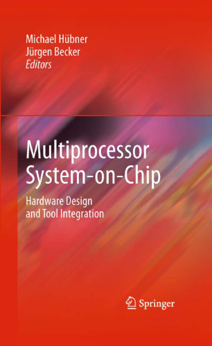 Multiprocessor System-on-Chip: Hardware Design and Tool Integration