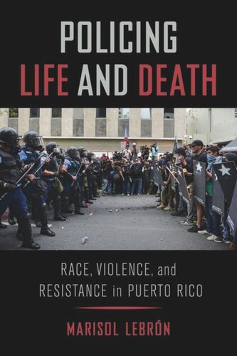 Policing Life and Death: Race, Violence, and Resistance in Puerto Rico